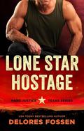 Lone Star Hostage by Delores Fossen