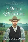 A Wife for the Rancher by Jody Hedlund