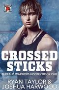 Crossed Sticks (Buffalo Warriors Hockey #1) by Joshua Harwood