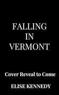 Falling in Vermont by Elise Kennedy