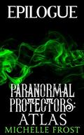 Atlas Epilogue (Paranormal Protectors: On Guard #2) by Michelle Frost