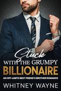 Stuck with the Grumpy Billionaire by Whitney Wayne
