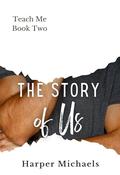 The Story of Us (Teach Me #2) by Harper Michaels