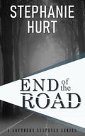 End of the Road: A Southern Suspense Novel (A Southern Suspense #2) by Stephanie Hurt