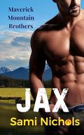 Jax (Maverick Mountain Brothers #1) by Sami Nichols
