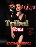 Tribal Vows: A Dark Bratva Romance by Andrea Bellmont