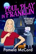 Foul Play in Franklin by Pamela McCord