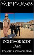 Bondage Boot Camp: A Damsels Anonymous Story by Valereya James