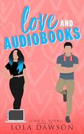 Love & Audiobooks: A Quirky Rom Com Novella by Jenn D. Young