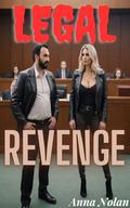 Legal Revenge: An anthology story about my cheating wife deception and payback of mine by Anna Nolan
