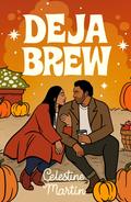 Deja Brew (Elemental Love #3) by Celestine Martin