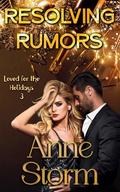 Resolving Rumors (Loved for the Holidays #3) by Anne Storm