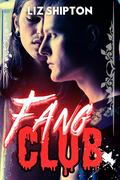 Fang Club (Tales of Mischief and F*ckery #11) by Liz Shipton