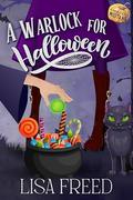 A Warlock for Halloween  (Monstrous Mistakes #6) by Lisa Freed