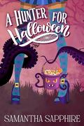 A Hunter for Halloween (Monstrous Mistakes #12) by Samantha Sapphire