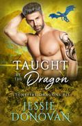 Taught by the Dragon (Stonefire Dragons #12) by Jessie Donovan