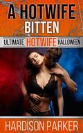 A Hotwife Bitten by Hardison Parker