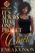 It's Always That One Project Chick: An African American Romance by Jenica Johnson