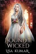 Bound to Be Wicked (Mists of Eria #4) by Lisa Kumar