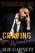 Craving Winter (Indulge Me #1) by Alie Garnett