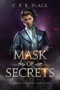 Mask of Secrets (Scepter and Crown #1.5) by C.F.E. Black