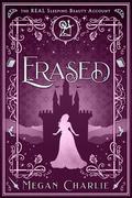 Erased: The Real Sleeping Beauty Account (Redacted #1) by Megan Charlie