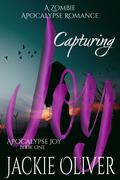Capturing Joy (Apocalypse Joy #1) by Jackie Oliver