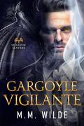 Gargoyle Vigilante (Shadow Slayers #1) by M.M. Wilde