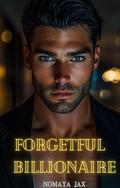 Forgetful Billionaire: A Billionaire Boss Romance by Nomaya Jax