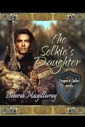 The Selkie’s Daughter (The Dragons of Challon) by Deborah Macgillivray