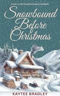 Snowbound Before Christmas: A Later-In-Life Christmas Romance Novelette (Christmas In A Small Town #2) by Kaytee Bradley