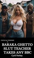BARAKA GHETTO SLUT TEACHER TAKES ANY BBC: At this Senegalese slum, two insatiable married slut teachers get gang raped by thugs and compete for more. (Cecile de Vendome #48) by Cyril Norbay