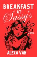 Breakfast at Sassy's by Alexa Van, Hannah Miet