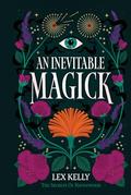 An Inevitable Magick by Lex Kelly
