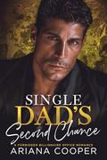 Single Dad’s Second Chance: A Forbidden Billionaire Office Romance by Ariana Cooper