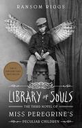 Library of Souls (Miss Peregrine's Peculiar Children #3) by Ransom Riggs