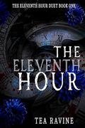 The Eleventh Hour by Tea Ravine