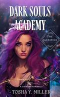 Dark Souls Academy: The Sacrifice (The Hell Dimension #4) by Tosha Y. Miller