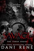 Savage (The Taken #2) by Dani René
