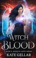 Witch Blood (Magical Mate #6) by Kate Gellar