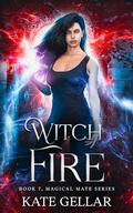 Witch Fire (Magical Mate #7) by Kate Gellar