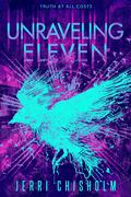 Unraveling Eleven (Eleven Trilogy #2) by Jerri Chisholm