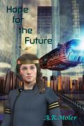 Hope for the Future by A.R. Moler