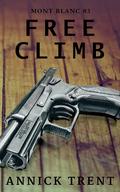 Free Climb (Mont Blanc #3) by Annick Trent