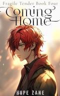 Coming Home (Fragile Tender #4) by Hope Zane