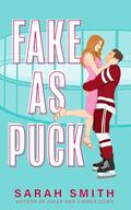 Fake As Puck (Denver Bashers #1) by Sarah Smith