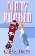Dirty Pucker (Denver Bashers #2) by Sarah Smith