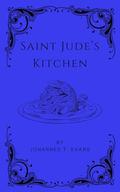 Saint Jude's Kitchen: M/M Contemporary Romance by Johannes T. Evans