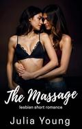 The Massage: Lesbian F/F First Time by Selena Hart, Julia Young