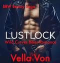Lustlock: : Wild Curves Biker Romance by Vella Von